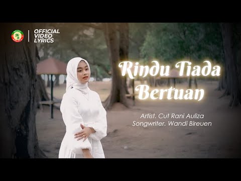 RINDU TIADA BERTUAN - CUT RANI AULIZA (Official Lyrics Video)
