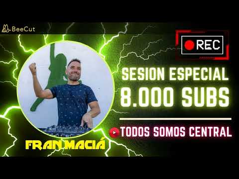 SESIÓN ESPECIAL 8000 SUBS BY FRAN MACIÁ