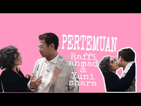 Pertemuan Raffi ahmad & yuni shara VIRAL!!