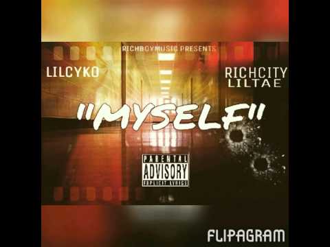 Lil Cyko x RichCity LilTae - "MYSELF" [NEW 2015]