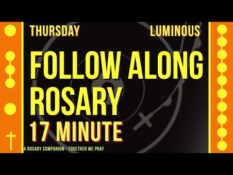 THURSDAY - LUMINOUS - Follow Along Rosary - 17 Minute - SPOKEN ONLY