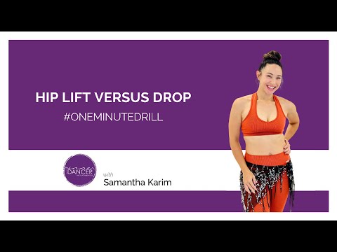 Hip Lift versus Drop - One Minute Drill - Belly Dance with Samantha Karim
