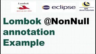 Lombok @NonNull annotation Example | Lombok Tutorials | KK JavaTutorials
