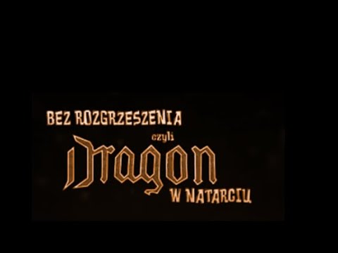 Bez Rozgrzeszenia, czyli Dragon w natarciu cz. II