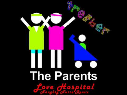 The Parents - Love Hospital (treiber Naughty Nurse Remix)