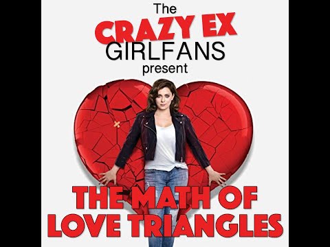 Crazy Ex-Girlfriend - THE MATH OF LOVE TRIANGLES (Cover by the CRAZY EX-GIRLFANS)