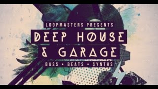 Classic House Samples & Loops - Loopmasters Deep House & Garage