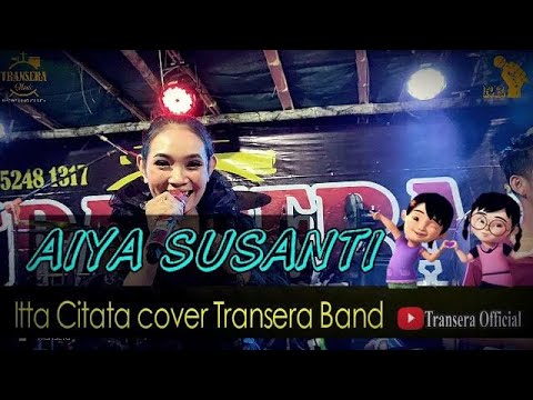 Aiya Susanti . Itta Citata || (Cover) || Transera Band
