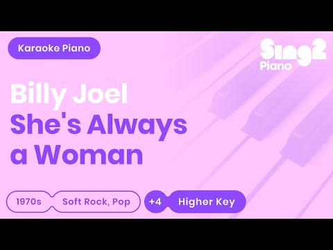 Billy Joel - She's Always A Woman (Higher Key) Piano Karaoke