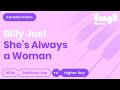 Billy Joel She S Always A Woman Higher Key Piano Karaoke