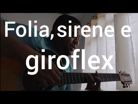Folia, Sirene E Giroflex - V4ld1r Jr