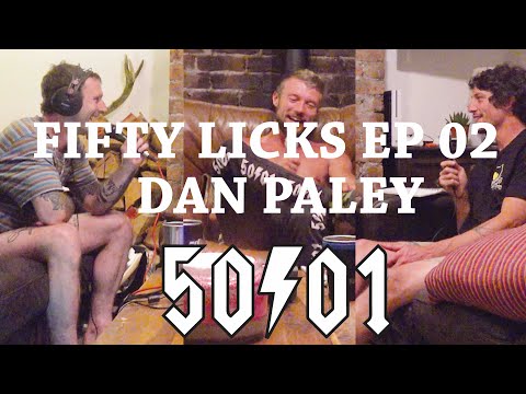 Fifty Licks Podcast by 50to01 - Episode 2 with Dan Paley