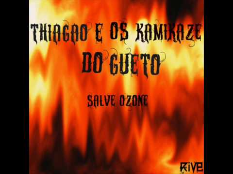 Thiagão e os Kamikaze do Gueto - Salve Ozone