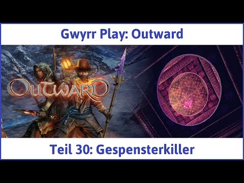 Outward deutsch Teil 30 - Gespensterkiller Let's Play