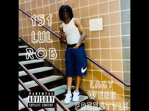 151 Lul Rob - Last Week (Freestyle)