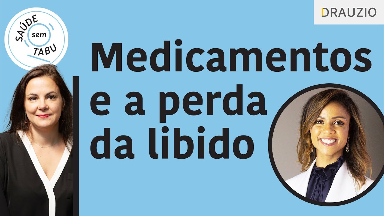 Medicamentos e a perda da libido | Podcast Saúde sem Tabu