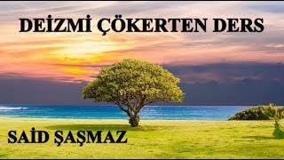 Said Şaşmaz - Deizmi Çökerten Ders