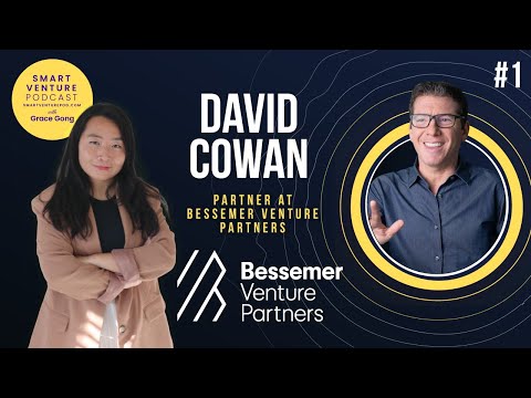 Story of Venture Capital Success: A Conversation with David Cowan of Bessemer Venture Partners