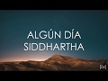 Siddhartha - Algún Día (Letra) Cap. 1