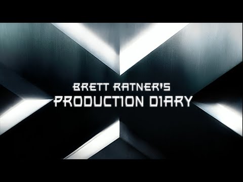 Brett Ratner's Production Diary | X-Men Behind the Scenes