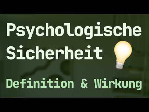 Was ist Psychologische Sicherheit? Definition & Wirkung kurz erklärt