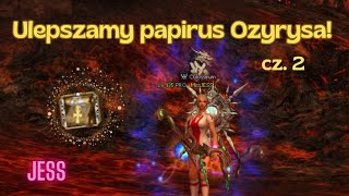 Miniaturka - Ulepszamy papirus Ozyrysa! - cz. 2 - Valium.pl - Jess