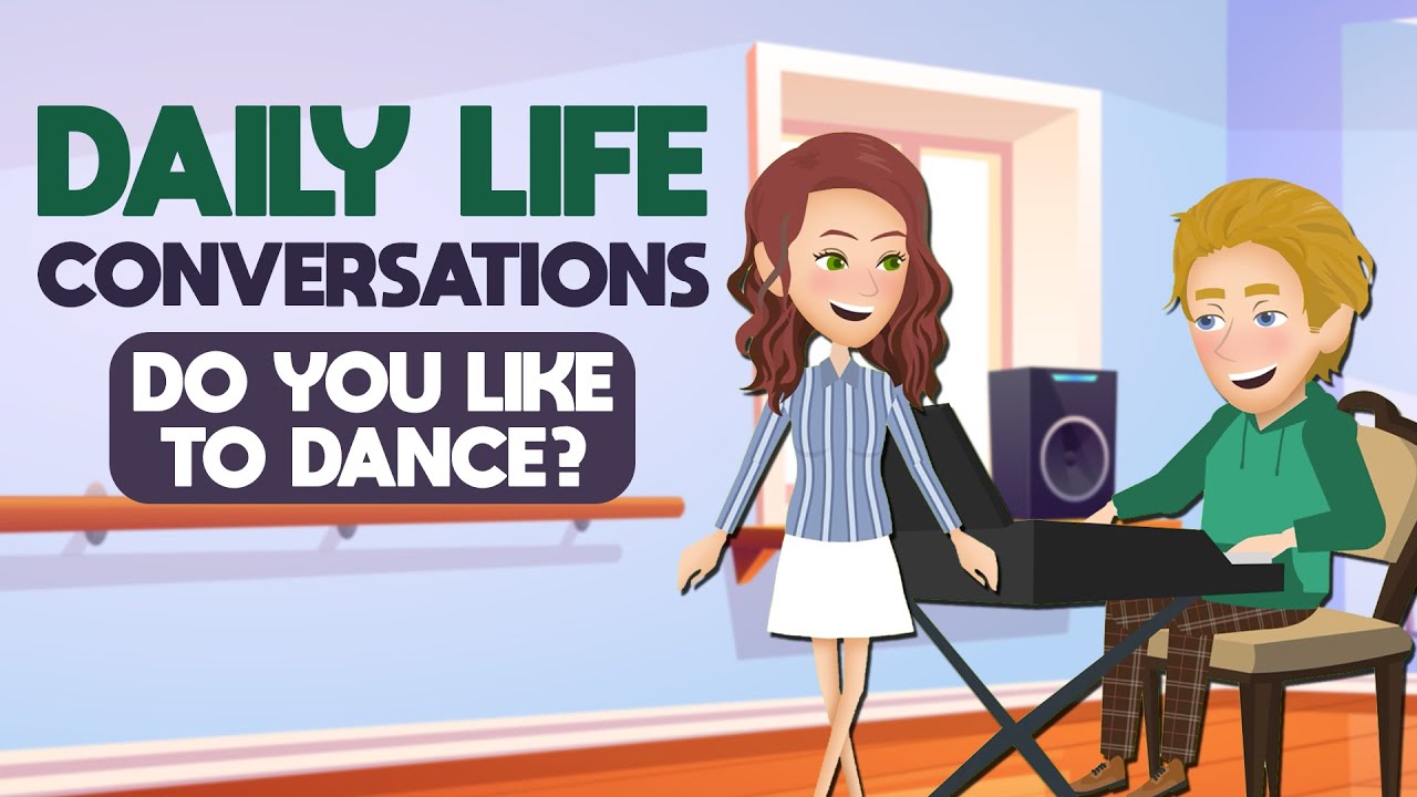 Daily Conversations to Learn English Easily | Do You Like to Dance? | Speak Like a Native