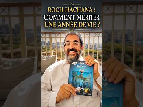 Rosh Hashanah: La Clé d'une Vie Méritée et Longue - Rav Eliaou Hassan
