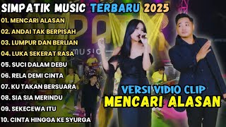 Download lagu Mencari Alasan - SIMPATIK MUSIC TERBARU 2025 || IRWAN - LINDA AYUNDA, LAILA AYU KDI mp3