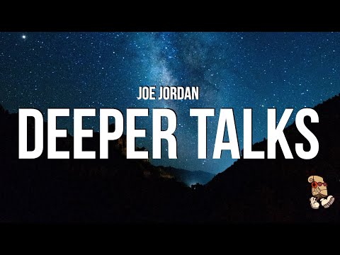 Joe Jordan - Deeper Talks (Lyrics)