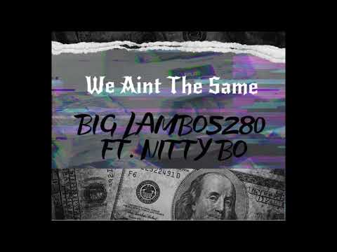Lambo5280 x Nitty Bo - We Aint The Same (Official Audio)