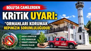  Boluda Camilerden Kritik Uyarı Ormanları Korumak Hepimizin Sorumluluğudur