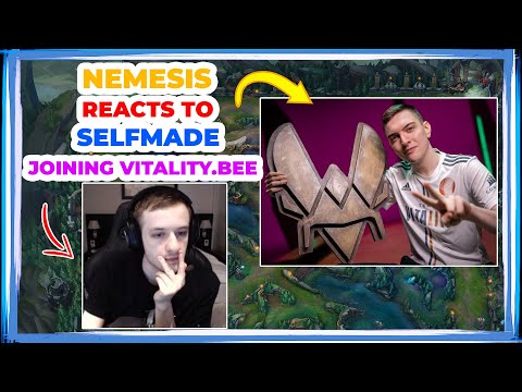 Nemesis Reacts to SELFMADE Joining VITALITY BEE in LFL 👀