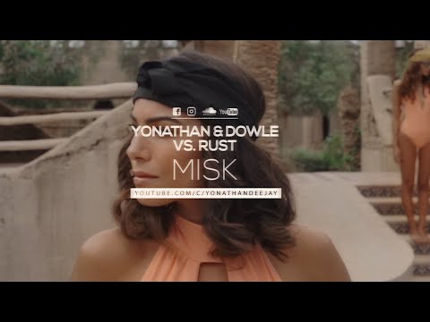 Yonathan & Dowle vs. Rust - Misk ( Short Mix) ( Official Video )
