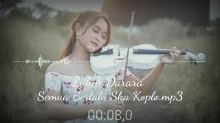 Download lagu LULUK DARARA - Semua Berlalu Ska koplo.mp3 mp3