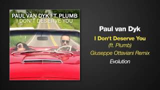 Paul van Dyk feat. Plumb - I Don't Deserve You (Giuseppe Ottaviani Remix)