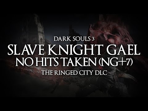Dark Souls 3 - Slave Knight Gael NG+7 (No Hits Taken) - The Ringed City DLC