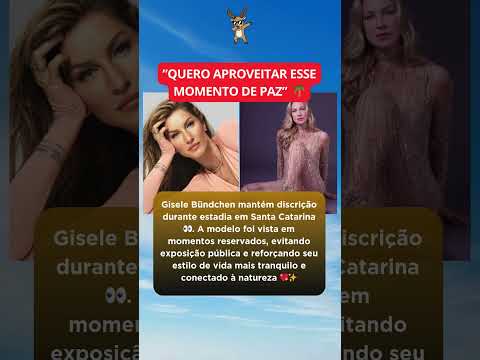 Gisele Bündchen mantém discrição durante estadia em Santa Catarina