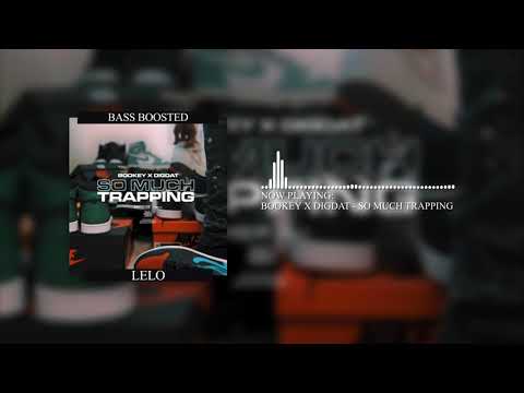 BOOKEY X DIGDAT - SO MUCH TRAPPING (BASS BOOSTED)