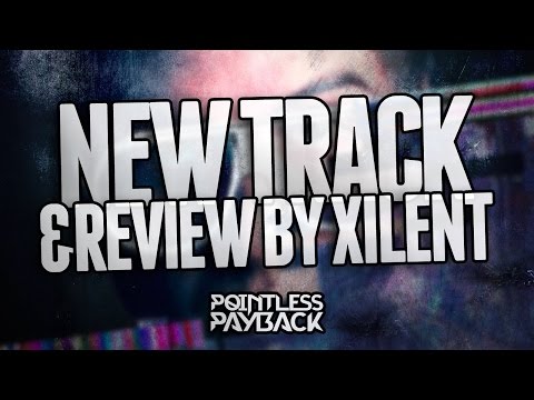 NEW TRACK & REVIEW BY XILENT!