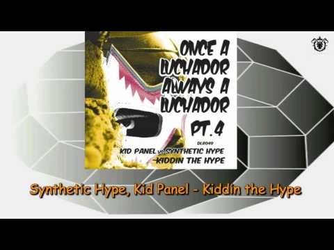 Synthetic Hype, Kid Panel - Kiddin the Hype (Original Mix)