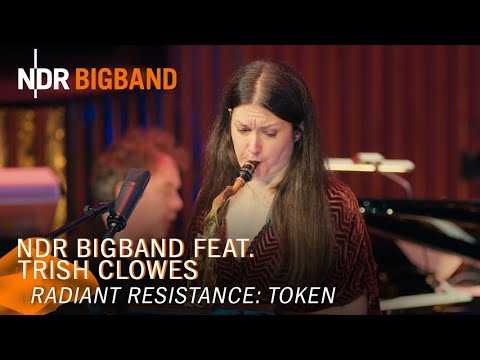 Trish Clowes: Token | Radiant Resistance | NDR Bigband