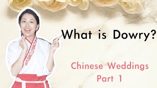 Chinese Wedding Part 1: What is Dowry?