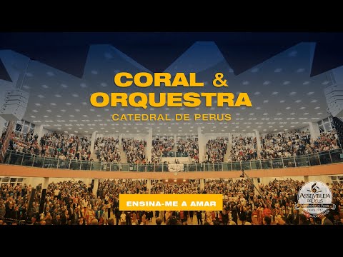 Ensina-me a Amar : Coral & Orquestra da AD Perus