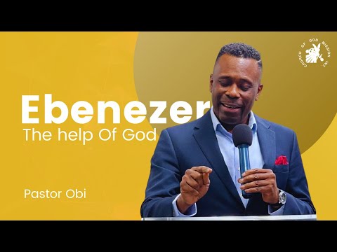Ebenezer  The Help Of God - Pastor Obi
