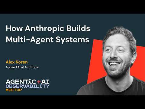 Watch: How Anthropic Builds Multi-Agent Systems