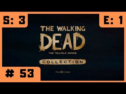 The Walking Dead ~ Ties That Bind Part One ~ Let’s Play! ~ S: 3, E: 1, # 53