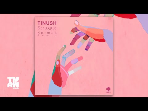 Tinush - Struggle (Kormak Remix)