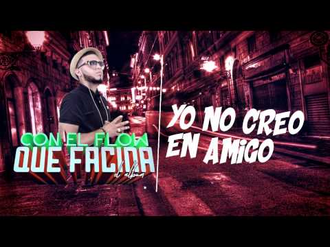 Yo No Creo En Amigo - Tito En Tu Bocina x Phat Cobra - [CON EL FLOW QUE FACINA]