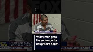 Valley man gets life sentence for daughter&#39;s death | FOX 10 Phoenix